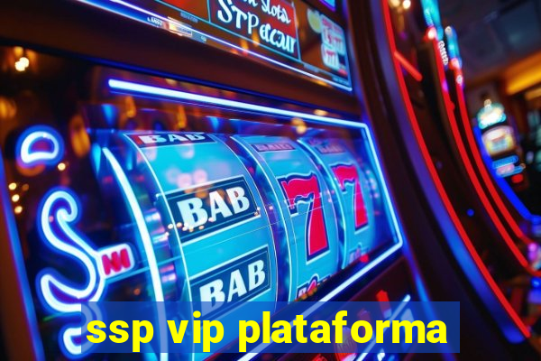 ssp vip plataforma